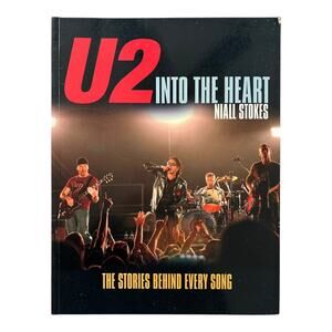 U2 Into the Heart by Niall Stokes Stories Behind Every Song